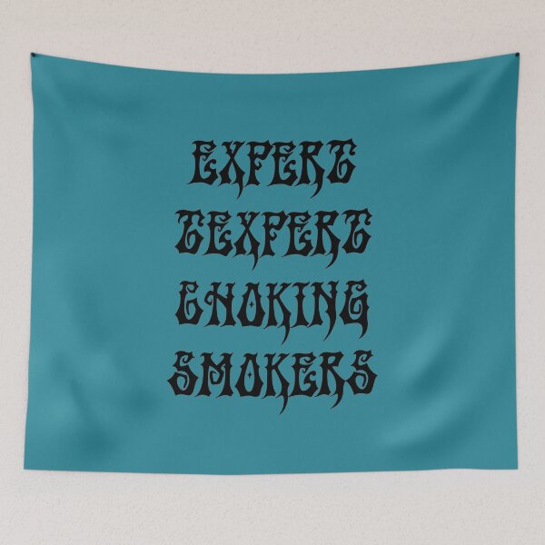 Item preview, Expert Texpert Choking Smokers designed and sold by QuotesDogma.