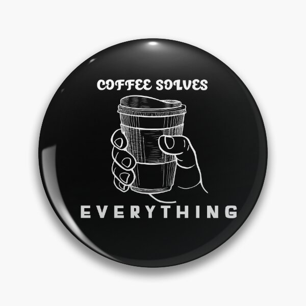 Item preview, Coffee Solves Everything designed and sold by YueHeng Creates ⭐⭐⭐⭐⭐.