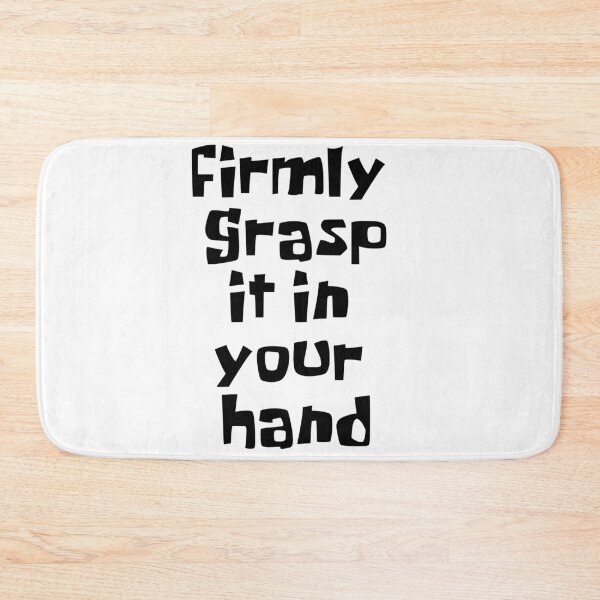 Item preview, Firmly Grasp it in Your Hand designed and sold by NileCoyote.