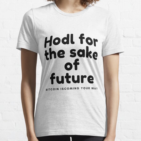 Hodl pour le futur T-shirt essentiel