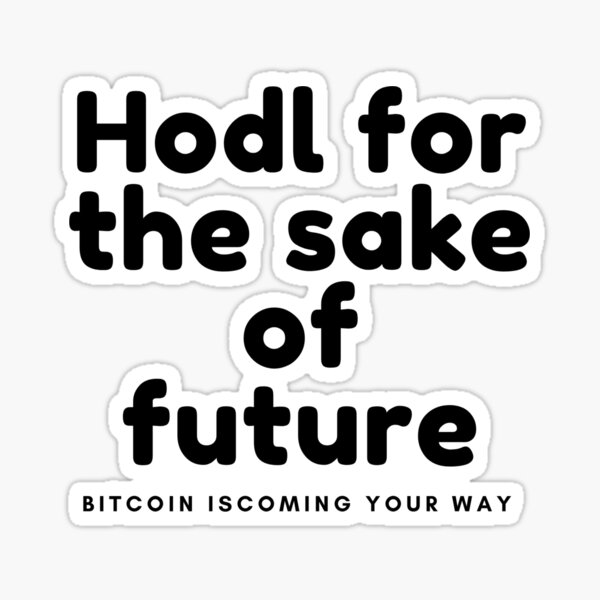 Hodl pour le futur Sticker