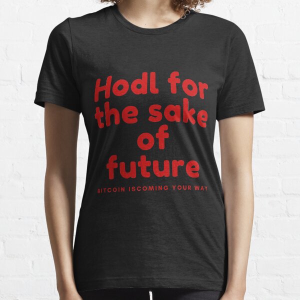 Hodl pour le futur T-shirt essentiel