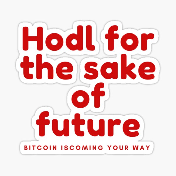 Hodl pour le futur Sticker
