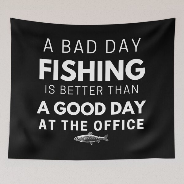 Item preview, A Bad Day Fishing Is Better Than A Good Day At The Office, Fishing quotes hhh, Gift designed and sold by GionaSophia.