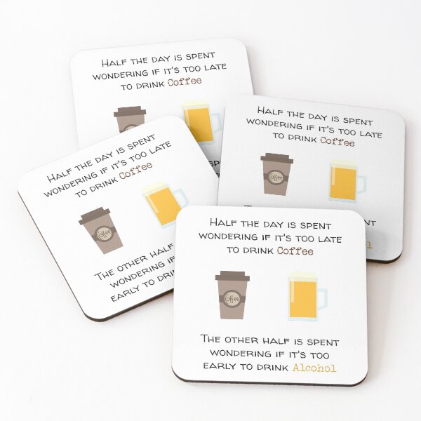 Item preview, Half the Day Is Spent Wondering If It's Too For Coffee the Other Half Is If It's Too Early For Alcohol designed and sold by ZamuDesign.