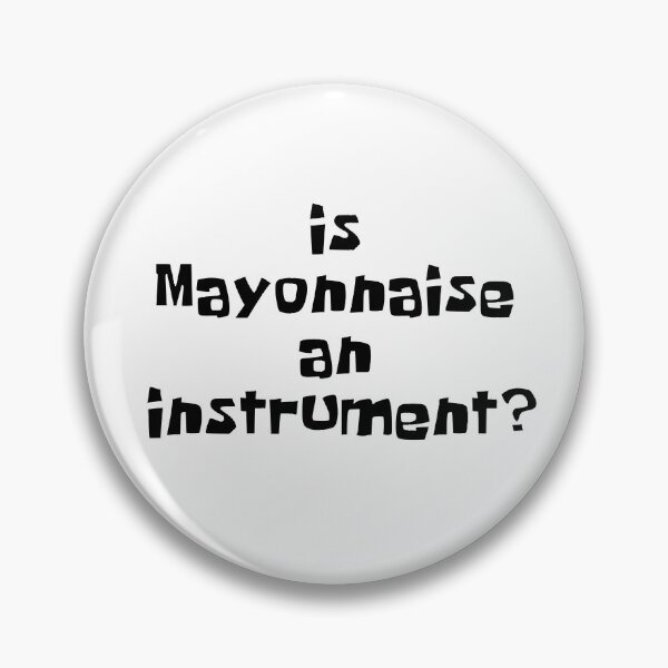 Item preview, Is Mayonnaise an Instrument designed and sold by NileCoyote.