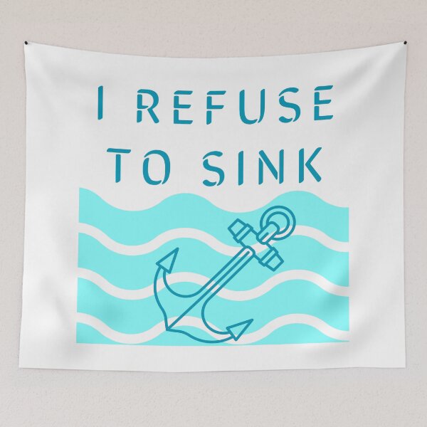 Item preview, I Refuse To Sink designed and sold by Erwin-Bratz.