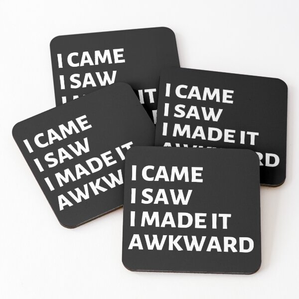 Item preview, I Came, I Saw, I Made It Awkward designed and sold by ArtStore20.
