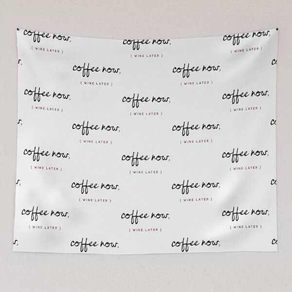 Item preview, coffee now, (wine later) designed and sold by Daazzle.