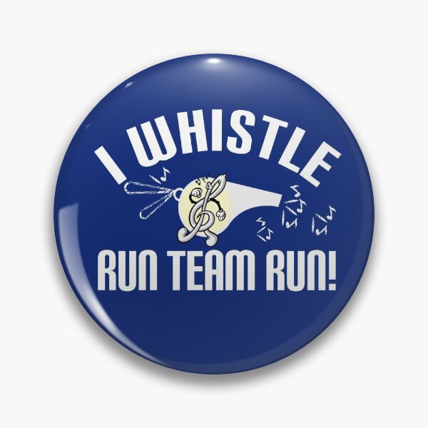 Item preview, Awesome saying, I whistle, run team run! designed and sold by vibeno1.