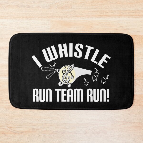 Item preview, Awesome saying, I whistle, run team run! designed and sold by vibeno1.