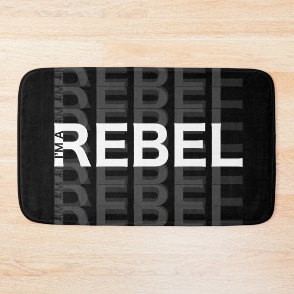 Item preview, Im A Rebel - Text  designed and sold by SemDesigns1.