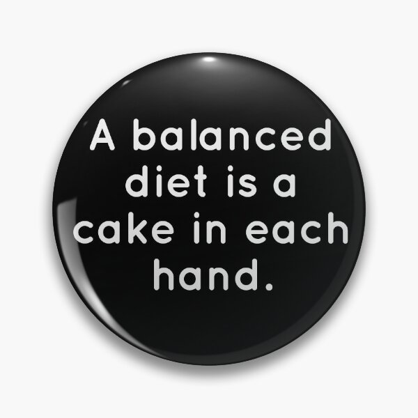 Item preview, A balanced diet is a cake in each hand designed and sold by FunkiFunki.