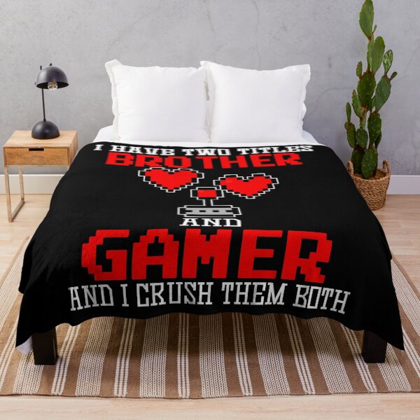 Item preview, I Have Two Titles Brother And Gamer And I Crush Them Both designed and sold by marcek.
