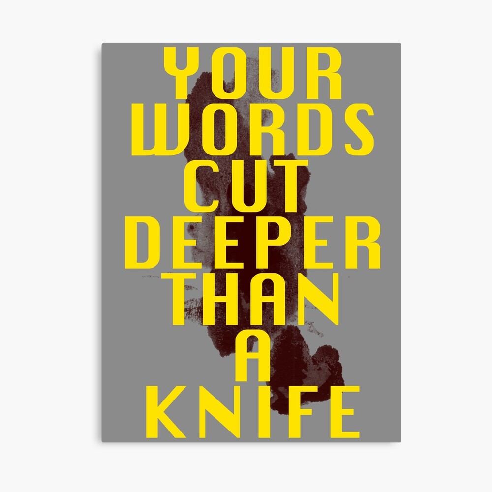 Your Words Cut Deep Quotes