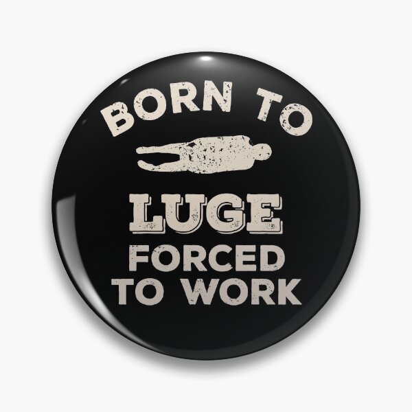 Item preview, Born To Luge, Forced To Work Funny Gift For Lugers designed and sold by JokeGysen.
