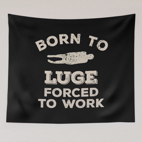 Item preview, Born To Luge, Forced To Work Funny Gift For Lugers designed and sold by JokeGysen.