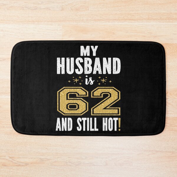 Item preview, My Husband Is 62 And Still Hot 61st Birthday Gift For Him design designed and sold by Grabitees.