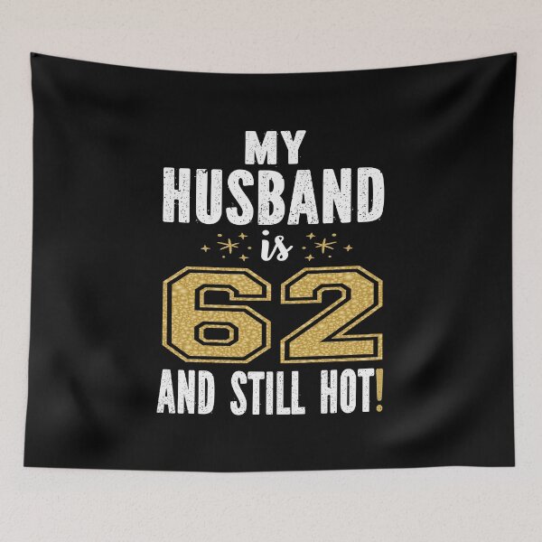 Item preview, My Husband Is 62 And Still Hot 61st Birthday Gift For Him design designed and sold by Grabitees.