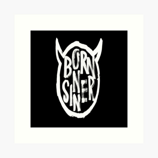 Born Sinner Art Prints for Sale | Redbubble Born Sinner Art Prints for Sale | Redbubble