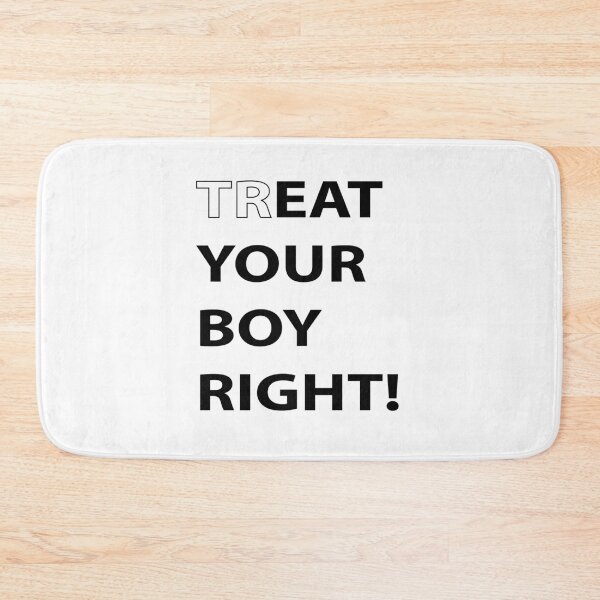 Item preview, Treat Your Boy Nice! designed and sold by Green Star Shop.