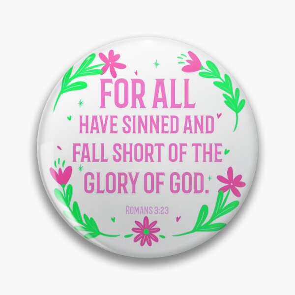 Item preview, For All Have Sinned And Fall Short Of The Glory Of God, Romans 3:23 designed and sold by bugtalk.