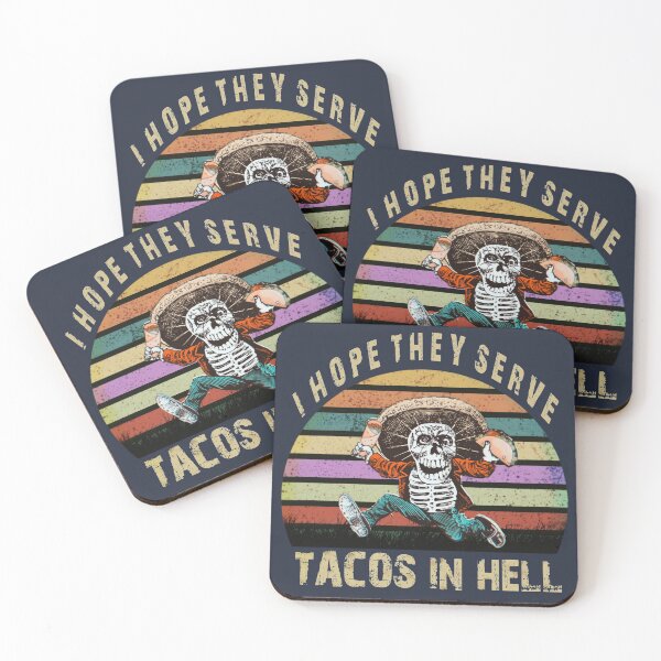 Item preview, I hope they serve tacos at hell designed and sold by SidTastic .