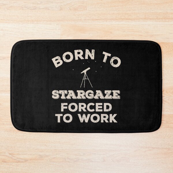Item preview, Born To Stargaze, Forced To Work Funny Gift For Stargazers designed and sold by JokeGysen.