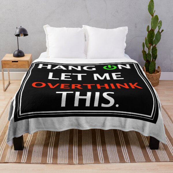Item preview, Hang on let me overthink this. designed and sold by Design-Focus.