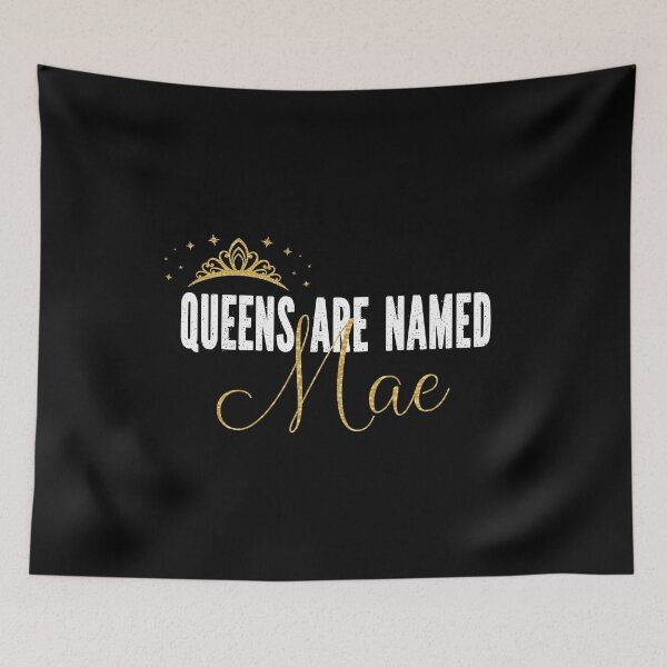 Item preview, Queens Are Named Mae Personalized First Name Girl graphic designed and sold by Grabitees.
