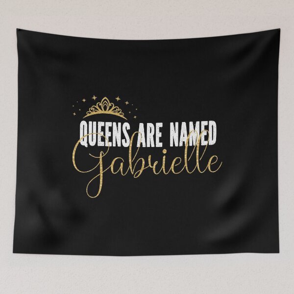 Item preview, Queens Are Named Gabrielle Personalized First Name Girl product designed and sold by Grabitees.
