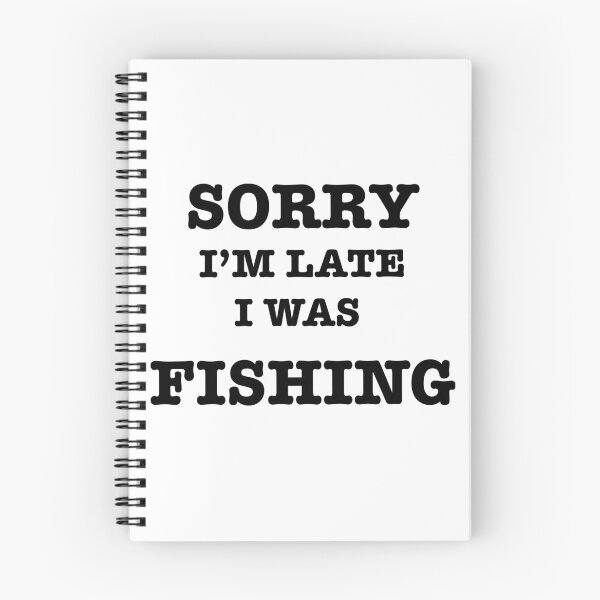 Item preview, Fishing Quotes hhh ,SORRY I’M LATE I WAS FISHING designed and sold by Mugiwara107.