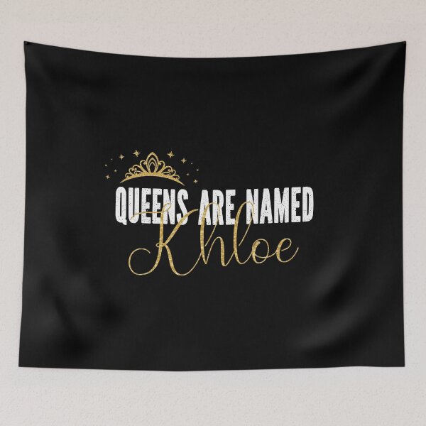 Item preview, Queens Are Named Khloe Personalized First Name Girl product designed and sold by Grabitees.