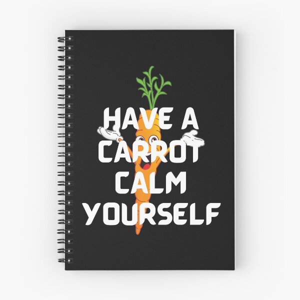 Item preview, Have A Carrot Calm Yourself Funny Gift Idea For Carrot Lovers designed and sold by MohitJain1109.