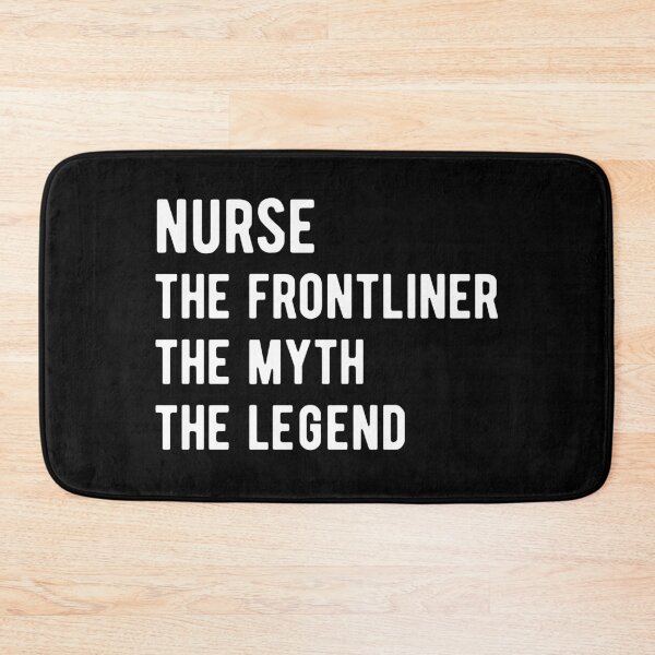 Item preview, Nurse The Frontliner The Myth The Legend designed and sold by MSA-42.