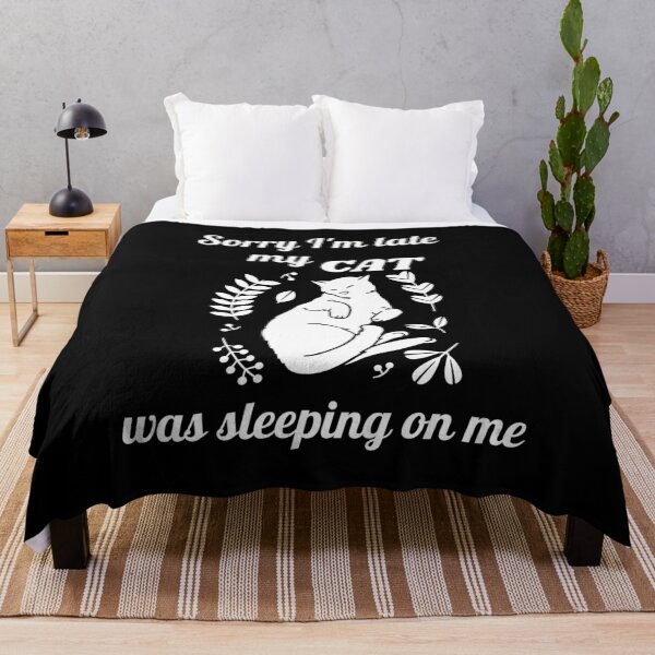 Item preview, Sorry I'm Late My Cat Was Sleeping On Me designed and sold by sketchypages.