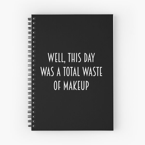 Item preview, Well, this day was a total waste of makeup designed and sold by IbdArt Design.