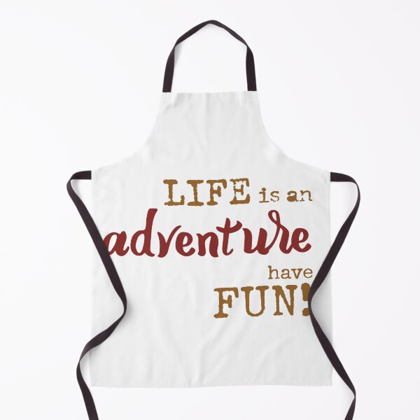 Item preview, Life is an adventure have fun! designed and sold by Akatamakata.