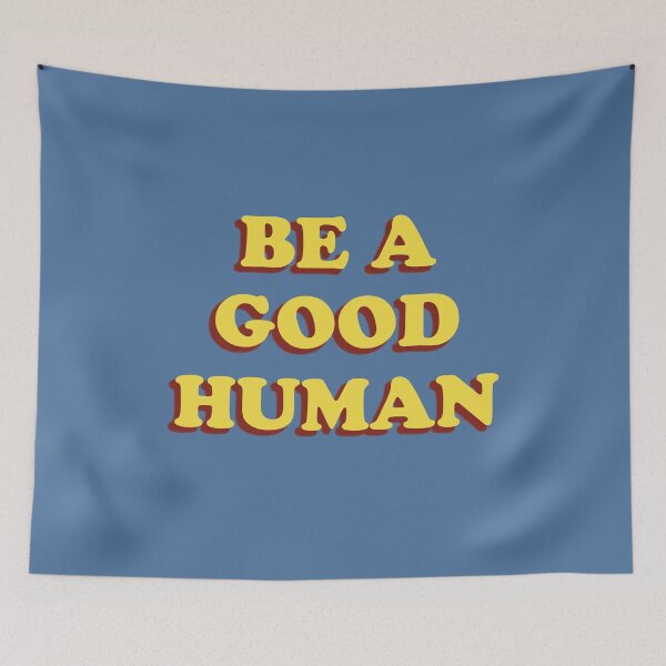 Item preview, be a good human designed and sold by rayla1424.