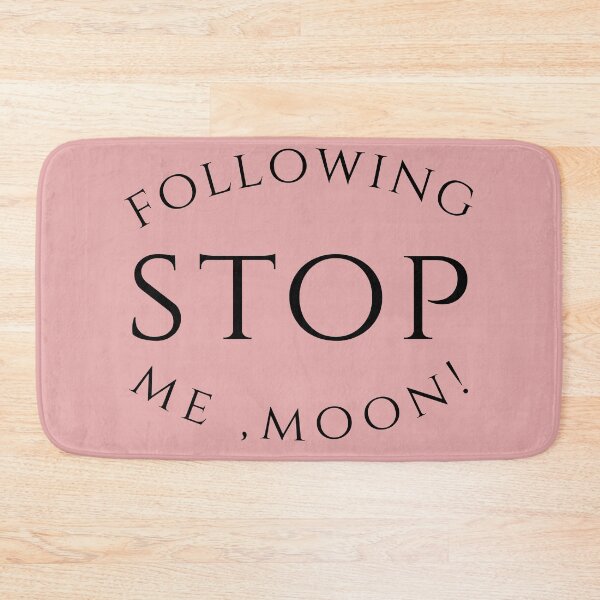 Item preview, stop following me moon designed and sold by Mounir Ameur Ali.
