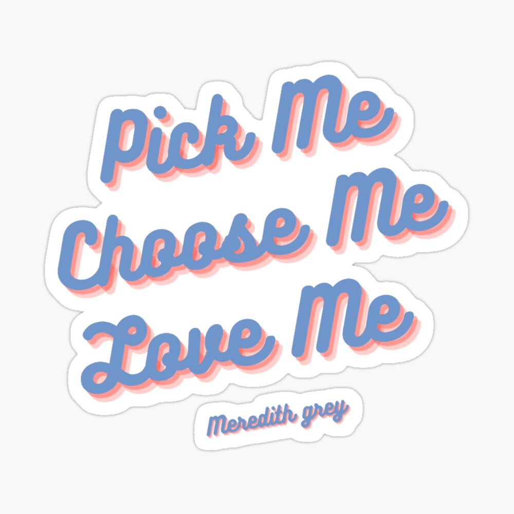 Pick Me Choose Me Love Me Greys Anatomy Poster By Lambchops123 Redbubble Pick Me Choose Me Love Me Greys Anatomy Poster By Lambchops123 Redbubble