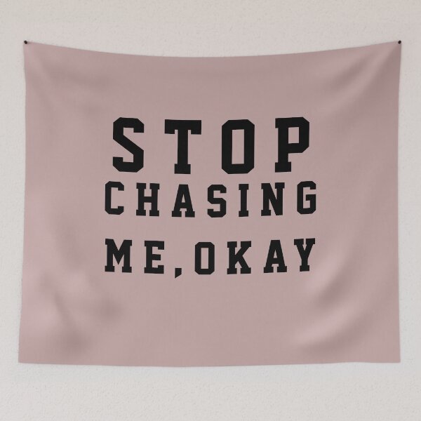 Item preview, Stop chasing me, okay designed and sold by Mounir Ameur Ali.