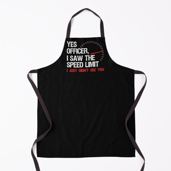 Item preview, Yes Officer I Saw The Speed Limit I designed and sold by Lemon Pepper.