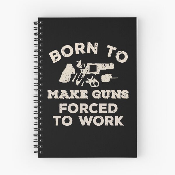 Item preview, Born To Make Guns, Forced To Work Funny Gift For Gunsmiths designed and sold by JokeGysen.