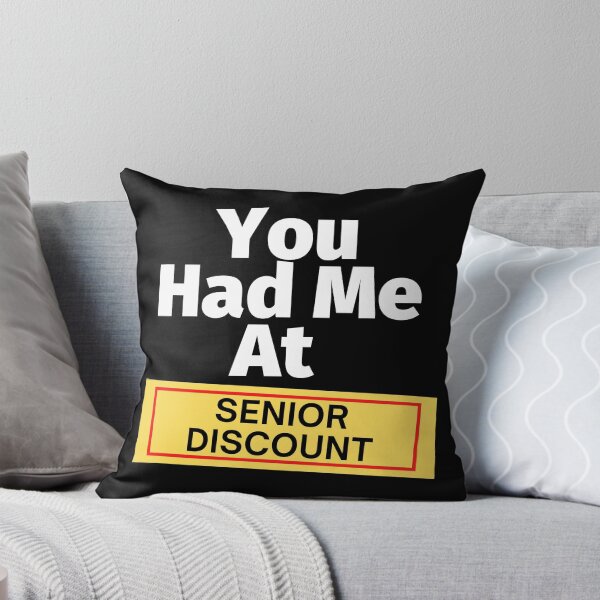 Item preview, You Had Me At Senior Discount designed and sold by SunfullyYours.