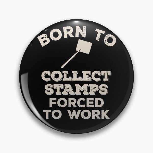 Item preview, Born To Collect Stamps, Forced To Work Funny Gift For Stamp Collectors And Philatelist designed and sold by JokeGysen.