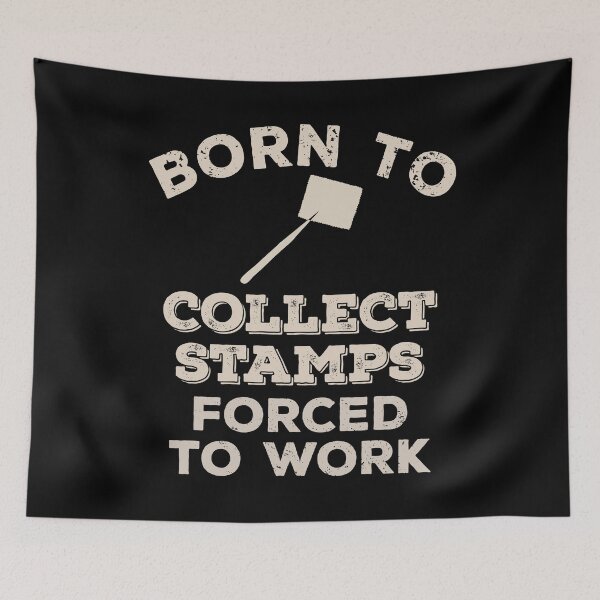 Item preview, Born To Collect Stamps, Forced To Work Funny Gift For Stamp Collectors And Philatelist designed and sold by JokeGysen.