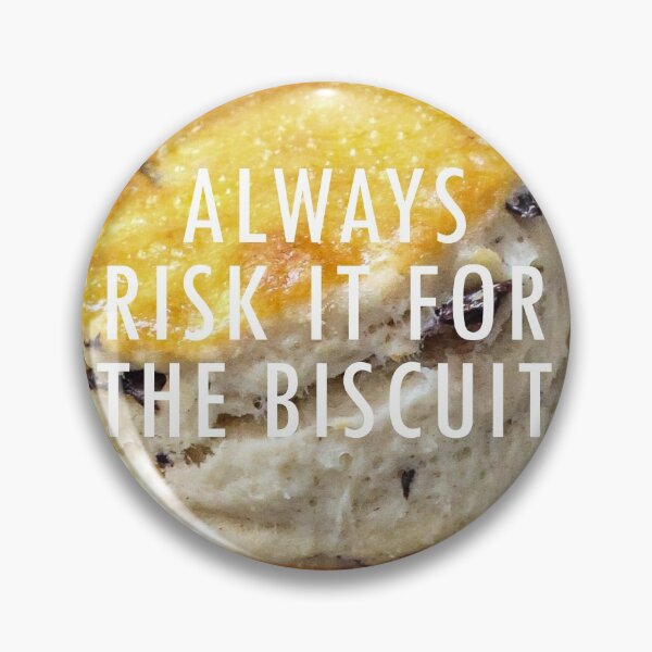 Item preview, Always Risk It for the Biscuit designed and sold by Shujii.