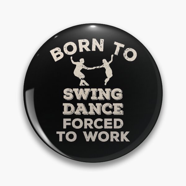 Item preview, Born To Swing Dance, Forced To Work Funny Gift For Swing Dancers designed and sold by JokeGysen.