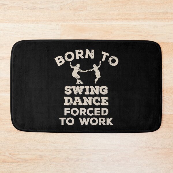 Item preview, Born To Swing Dance, Forced To Work Funny Gift For Swing Dancers designed and sold by JokeGysen.